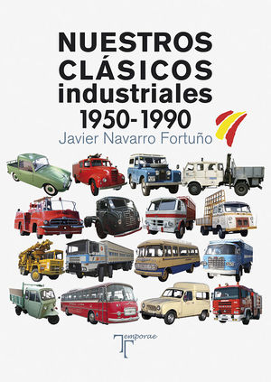 NUESTROS CLÁSICOS INDUSTRIALES. 1950-1990