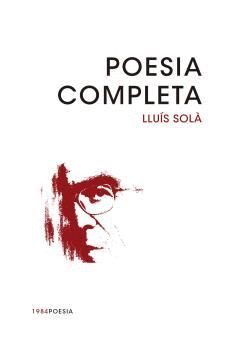 POESIA COMPLETA (LLUÍS SOLÀ)