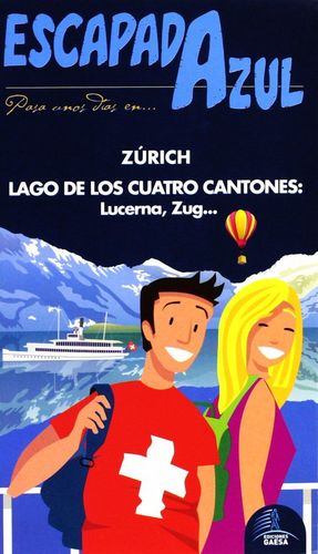 ZURICH Y LAGO DE LOS CUATRO CANTONES, ESCAPADA AZUL