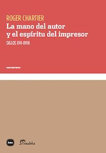 MANO DEL AUTOR Y EL ESPÍRITU DEL IMPRESOR, LA