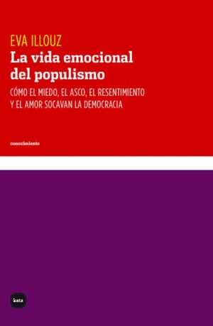 VIDA EMOCIONAL DEL POPULISMO, LA