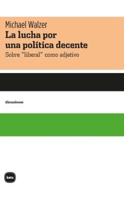 LUCHA POR UNA POLITICA DECENTE, LA