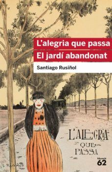 ALEGRIA QUE PASSA, L' / EL JARDÍ ABANDONAT