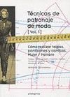 TÉCNICAS DE PATRONAJE DE MODA VOL. 1