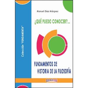 ¿QUÉ PUEDO CONOCER?...  FUNDAMENTOS DE HISTORIA DE LA FILOSOFÍA