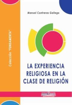 EXPERIENCIA RELIGIOSA EN LA CLASE DE RELIGIÓN, LA