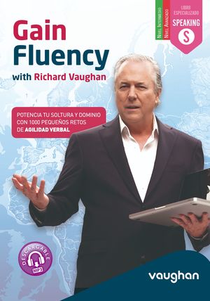 GAIN FLUENCY WITH RICHARD VAUGHAN - SPEAKING S