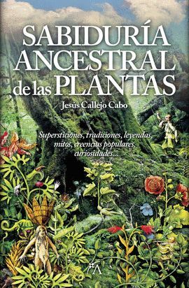 SABIDURÍA ANCESTRAL DE LAS PLANTAS, LA