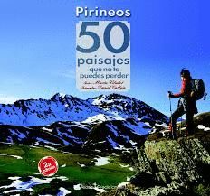 PIRINEOS. 50 PAISAJES QUE NO TE PUEDES PERDER