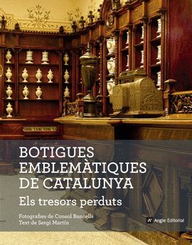 BOTIGUES EMBLEMÀTIQUES DE CATALUNYA: ELS TRESORS PERDUTS