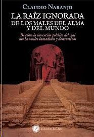 RAIZ IGNORADA DE LOS MALES DEL ALMA Y DEL MUNDO, LA
