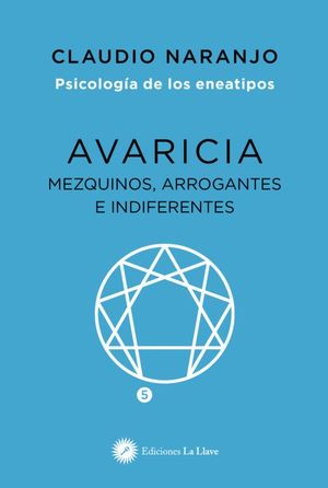 AVARICIA: MEZQUINOS, ARROGANTES E INDIFERENTES