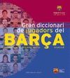 GRAN DICCIONARI DE JUGADORS DEL BARÇA. DE LA A A LA Z