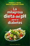 MILAGROSA DIETA DEL PH PARA LA DIABETES, LA