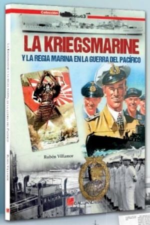 KRIEGSMARINE Y LA REGÍA MARINA EN LA GUERRA DEL PACÍFICO, LA