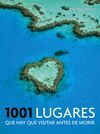 1001 LUGARES QUE HAY QUE VISITAR ANTES DE MORIR
