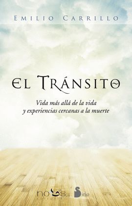 TRANSITO: VIDA MAS ALLA DE LA VIDA Y EXPERIENCIAS CERCANAS A LA MUERTE