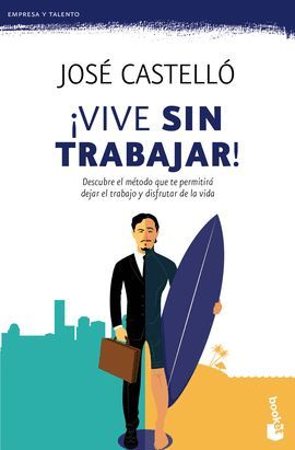 VIVE SIN TRABAJAR!