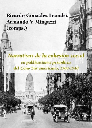 NARRATIVAS DE LA COHESIÓN SOCIAL EN PUBLICACIONES PERIÓDICAS DEL CONO SUR AMERICANO, 1900-1940