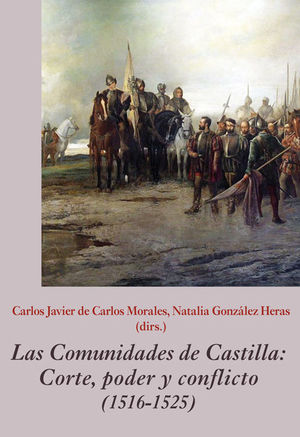 COMUNIDADES DE CASTILLA, LAS. CORTE, PODER Y CONFLICTO (1516-1525)