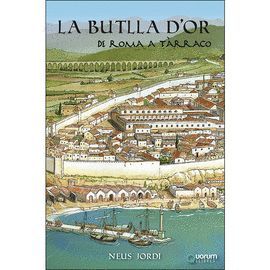 BUTLLA D´OR, LA. DE ROMA A TARRACÓ