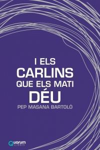 I ELS CARLINS QUE ELS MATI DEU