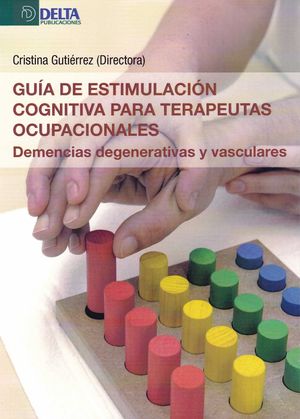 GUÍA DE ESTIMULACIÓN COGNITIVA PARA TERAPEUTAS OCUPACIONALES