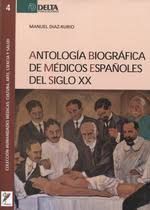 ANTOLOGIA BIOGRAFICA DE MEDICOS ESPAÑOLES DEL SIGLO XX
