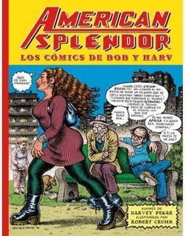 AMERICAN SPLENDOR. LOS COMICS DE BOB Y HARV