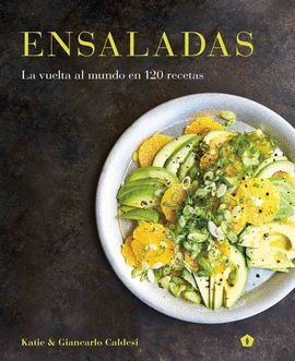 ENSALADAS. LA VUELTA AL MUNDO EN 120 RECETAS