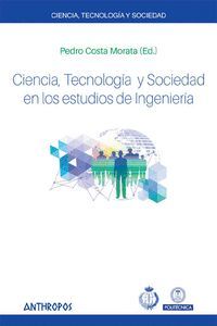 CIENCIA, TECNOLOGÍA Y SOCIEDAD EN LOS ESTUDIOS DE INGENIERÍA