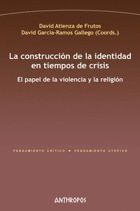 CONSTRUCCIÓN DE LA IDENTIDAD EN TIEMPOS DE CRISIS, LA