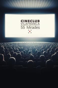 CINECLUB VILAFRANCA. 55 MIRADES