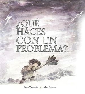 QUE HACES CON UN PROBLEMA?