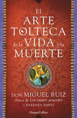 ARTE TOLTECA DE LA VIDA Y LA MUERTE, EL