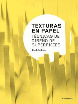 TEXTURAS EN PAPEL.TÉCNICAS DE DISEÑO DE SUPERFICIES