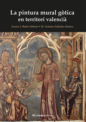 PINTURA MURAL GÒTICA EN TERRITORI VALENCIÀ, LA