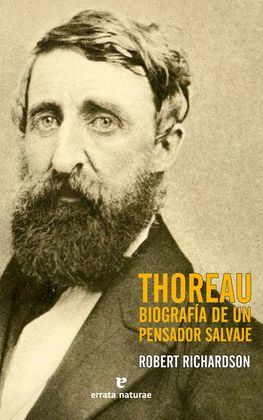 THOREAU: BIOGRAFÍA DE UN PENSADOR SALVAJE