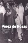 PEREZ DE ROZAS - CRÒNICA GRÀFICA DE BARCELONA 1931-1954