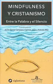 MINDFULNESS Y CRISTIANISMO. ENTRE LA PALABRA Y EL SILENCIO