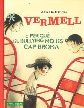 VERMELL O PERQUE EL BULLING NO ÉS CAP BROMA