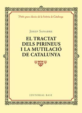 TRACTAT DELS PIRINEUS I LA MUTILACIÓ DE CATALUNYA, EL