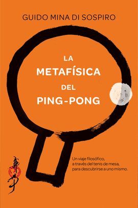 METAFÍSICA DEL PING-PONG, LA