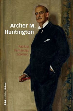 ARCHER M. HUNTINGTON