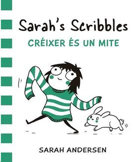 CRÉIXER ÉS UN MITE - SARAH'S SCRIBBLES
