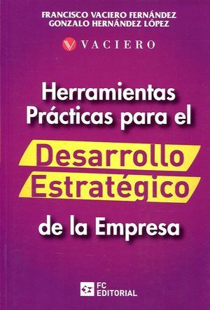 HERRAMIENTAS PRACTICAS PARA EL DESARROLLO ESTRATEGICO DE LA EMPRESA