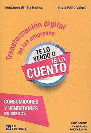 TRANSFORMACIÓN DIGITAL EN LAS EMPRESAS. TE LO VENDO O TE LO CUENTO