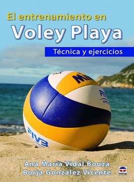 ENTRENAMIENTO EN VOLEY PLAYA, EL.  TÉCNICA Y EJECICIOS