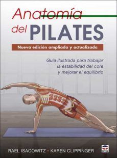 ANATOMIA DEL PILATES (NUEVA EDICION AMPLIADA Y ACTUALIZADA)