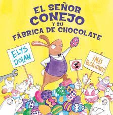 SEÑOR CONEJO Y LA FÁBRICA DE CHOCOLATE, EL